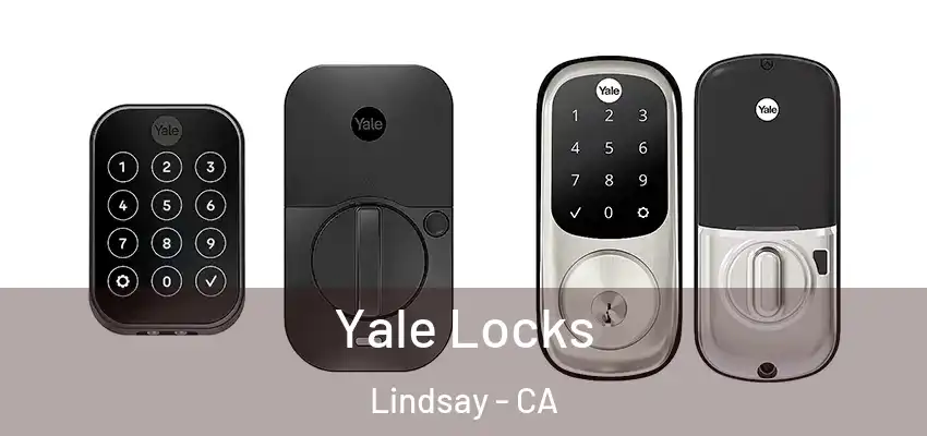  Yale Locks Lindsay - CA